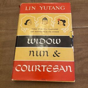 Lin YUTANG Widow Nun and Courtesan 1951 CHINESE NOVELETTES BOOK
